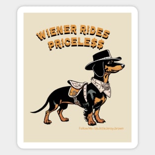 WIENER RIDES PRICELE$$ Black Tan dachshund wearing cowboy hat saddle and scarf Magnet